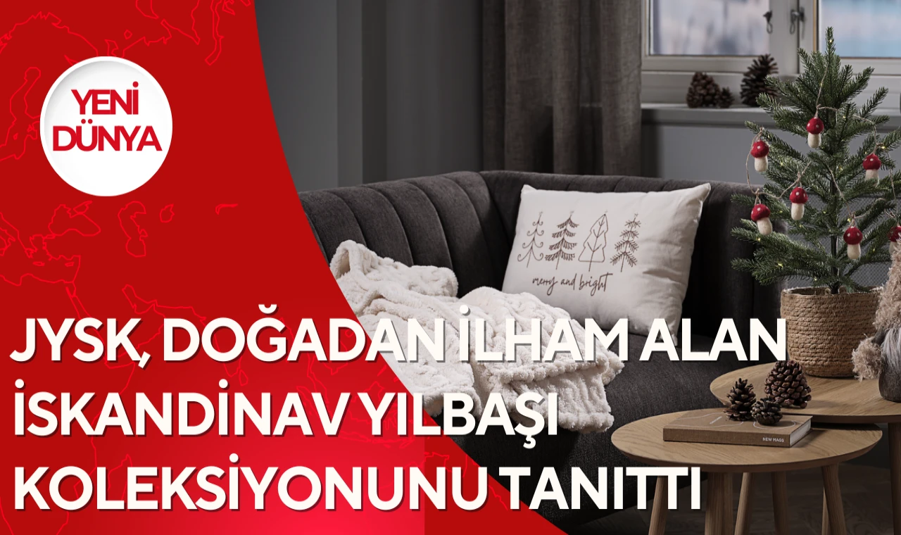 JYSK, doğadan ilham alan İskandinav yılbaşı koleksiyonunu tanıttı