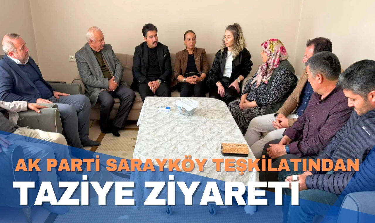 AK Parti Sarayköy  İlçe Teşkilatından taziye ziyareti