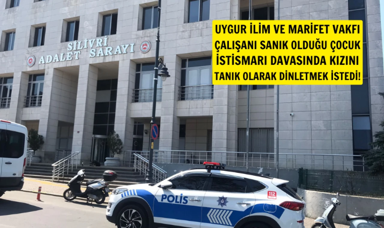 Uygur vakfında 7 Uygur çocuğa istismar davası ertelendi