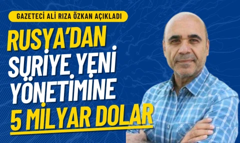 Ali Rıza Özkan açıkladı: Rusya'dan Suriye'ye can suyu